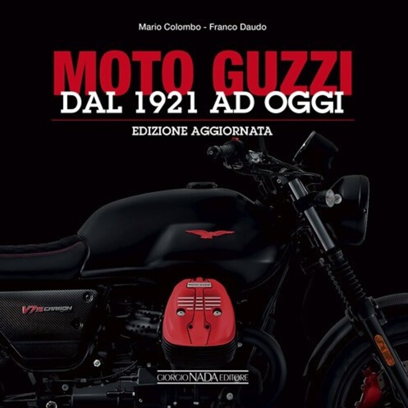 Libri per motociclisti. &ldquo;Moto Guzzi. Dal 1921 ad oggi&rdquo;