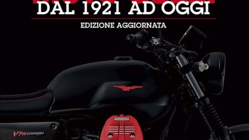 Libri per motociclisti. &ldquo;Moto Guzzi. Dal 1921 ad oggi&rdquo;