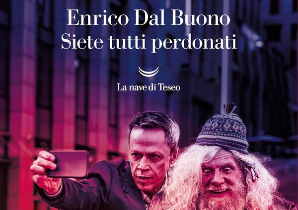 Siete tutti perdonati di Enrico Dal Buono: non fate i barboni, leggeteli