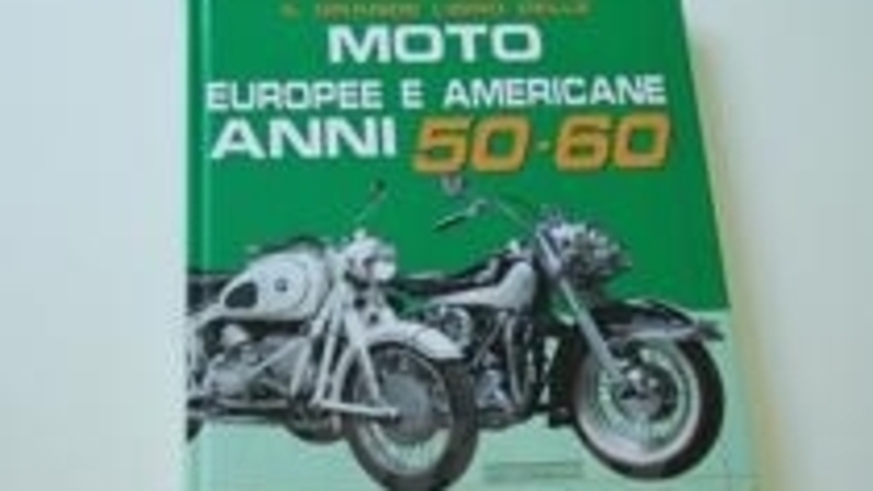 Giorgio Sarti: Moto Europee e Americane Anni 50-60