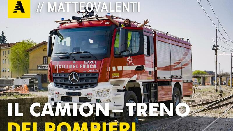 Come si guida il camion-treno dei Pompieri? Tutti i segreti del Bimodale Mercedes-BAI