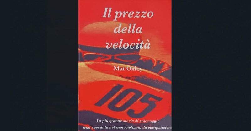 Mat Oxley e il thriller pi&ugrave; incredibile del motociclismo [IL LIBRO]