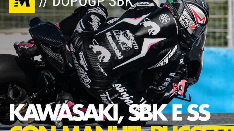 SBK 2022. DopoGP: Kawasaki, Mahias, la SBK e la nuova SS con Manuel Puccetti [VIDEO]