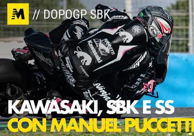 SBK 2022. DopoGP: Kawasaki, Mahias, la SBK e la nuova SS con Manuel Puccetti [VIDEO]