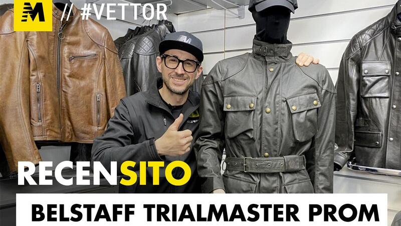 Belstaff Trialmaster Pro M. Ecco come &egrave; fatta