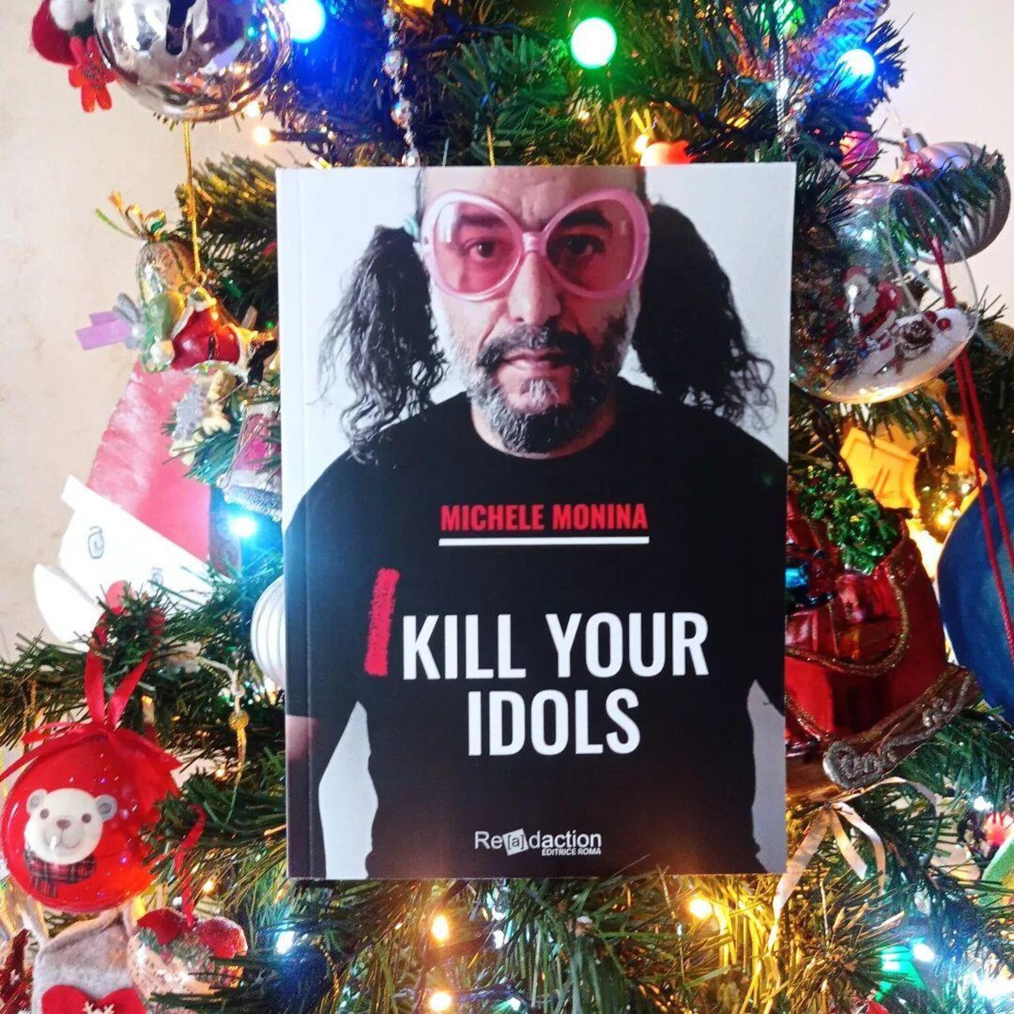 Il libro di Michele Monina, &quot;I kill our idols&quot;