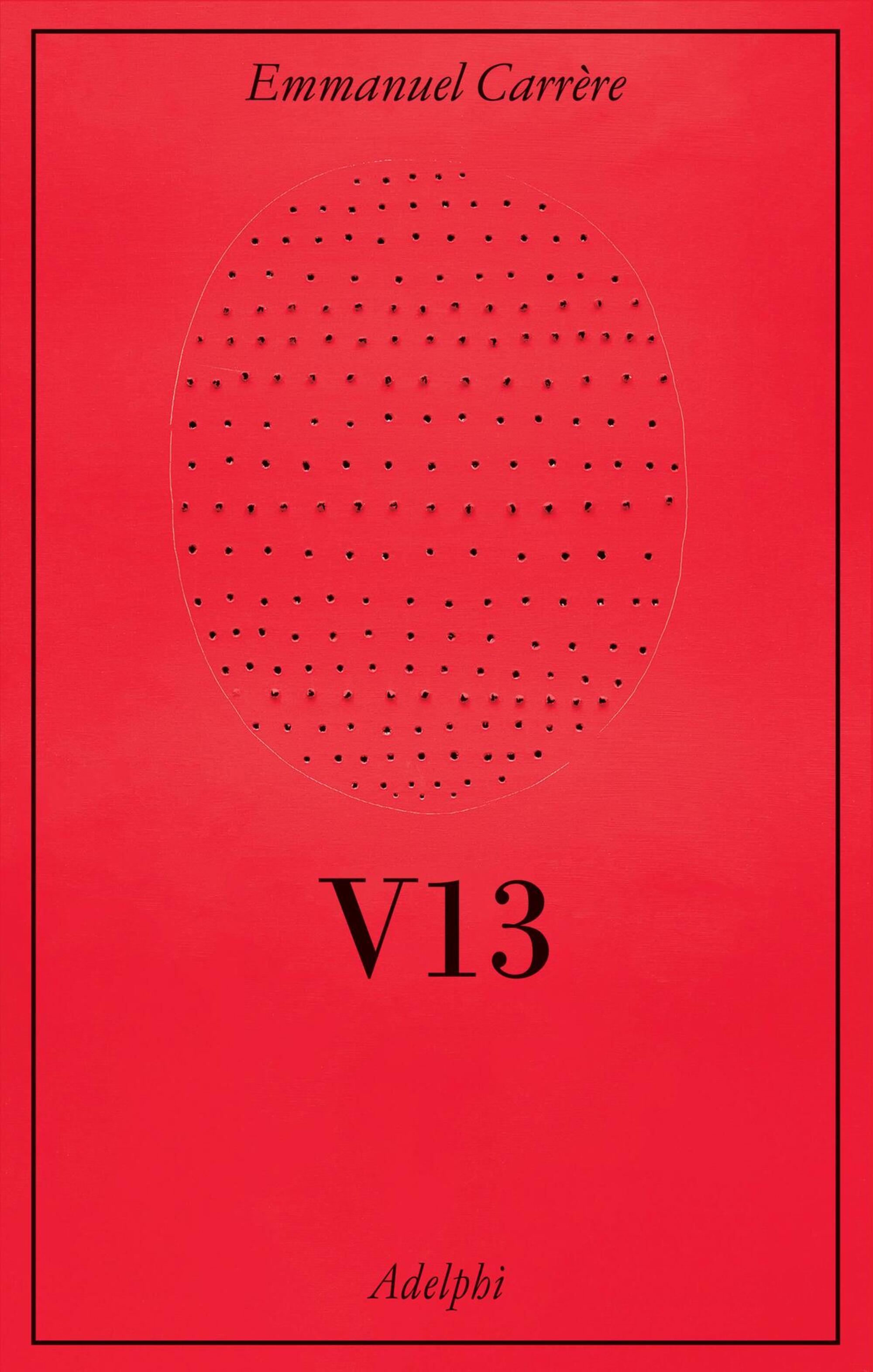 La copertina di V13 di Carr&egrave;re (Adelphi)