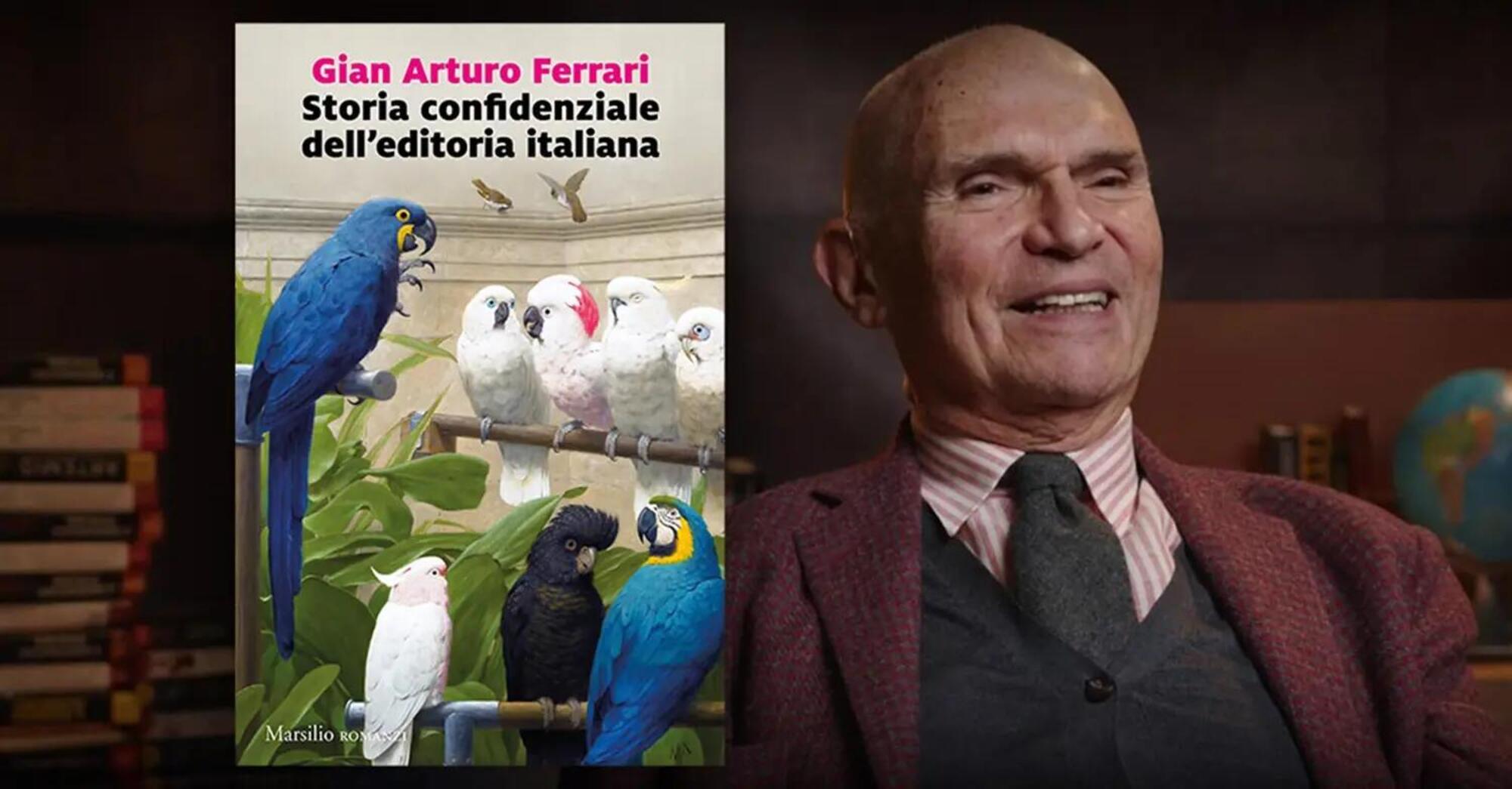 Storia confidenziale dell&rsquo;editoria italiana di Gian Arturo Ferrari