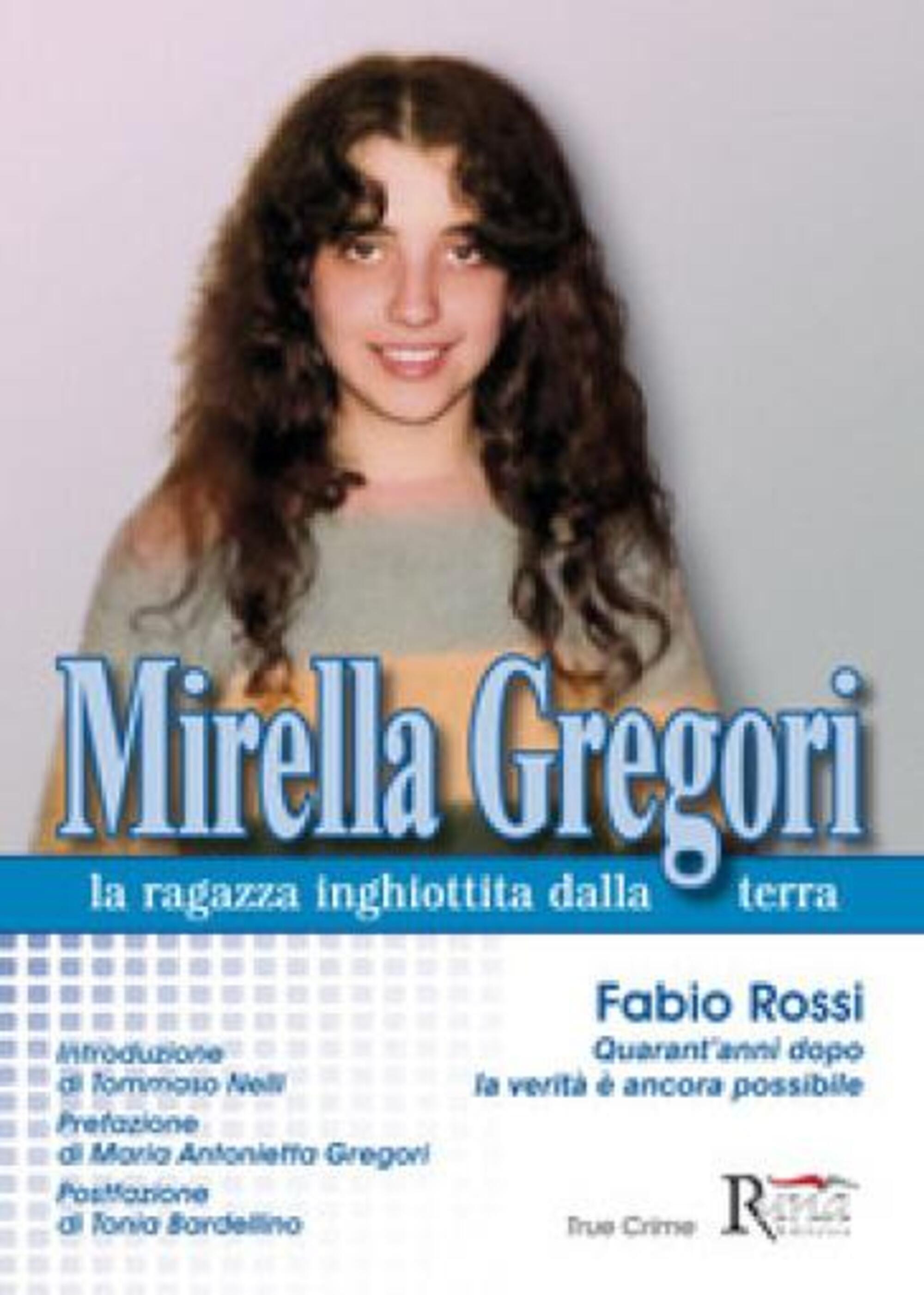 Mirella Gregori, la ragazza inghiottita dalla terra. Libro di Fabio Rossi