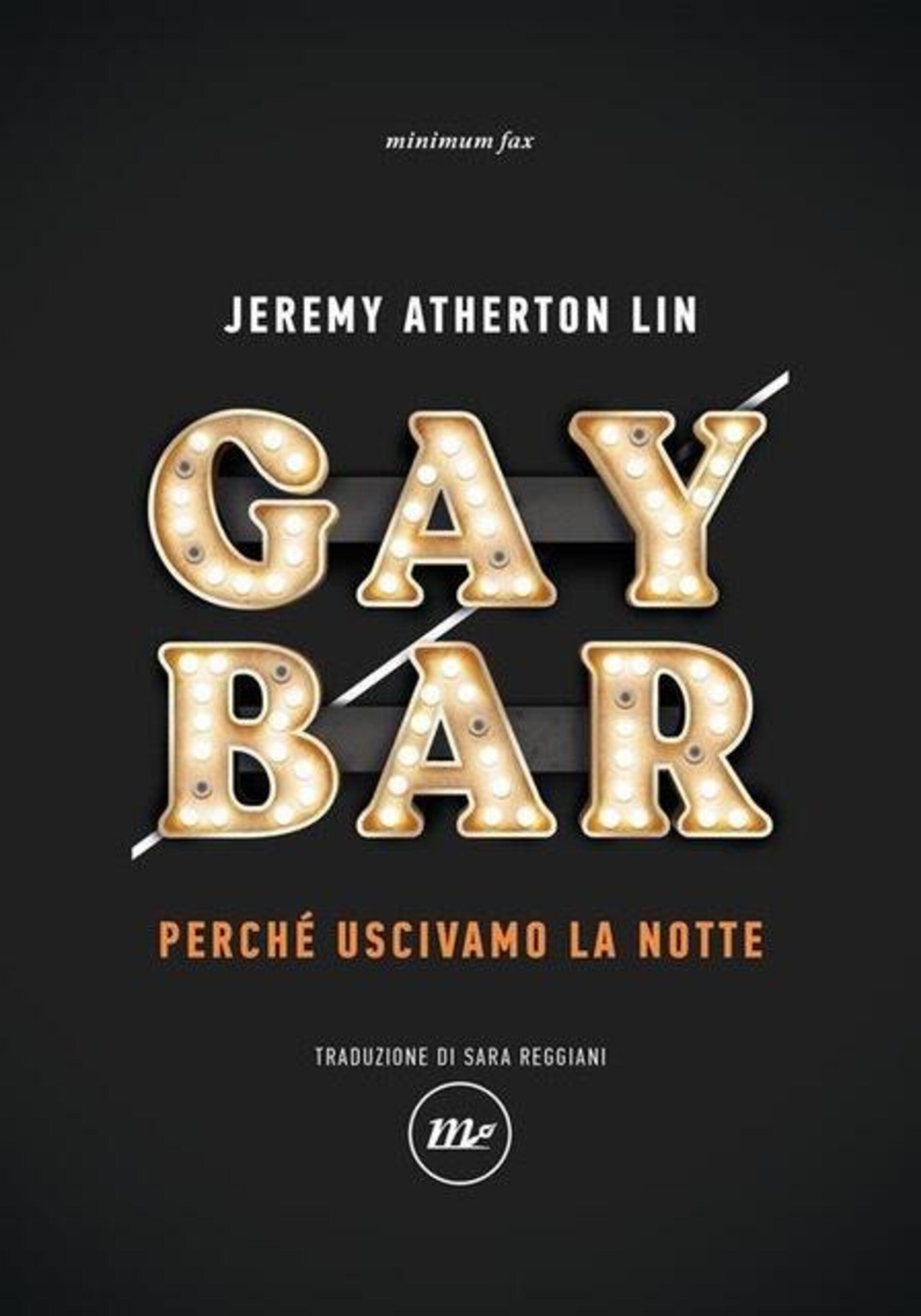 Gay Bar. Perch&eacute; Uscivamo la Notte 