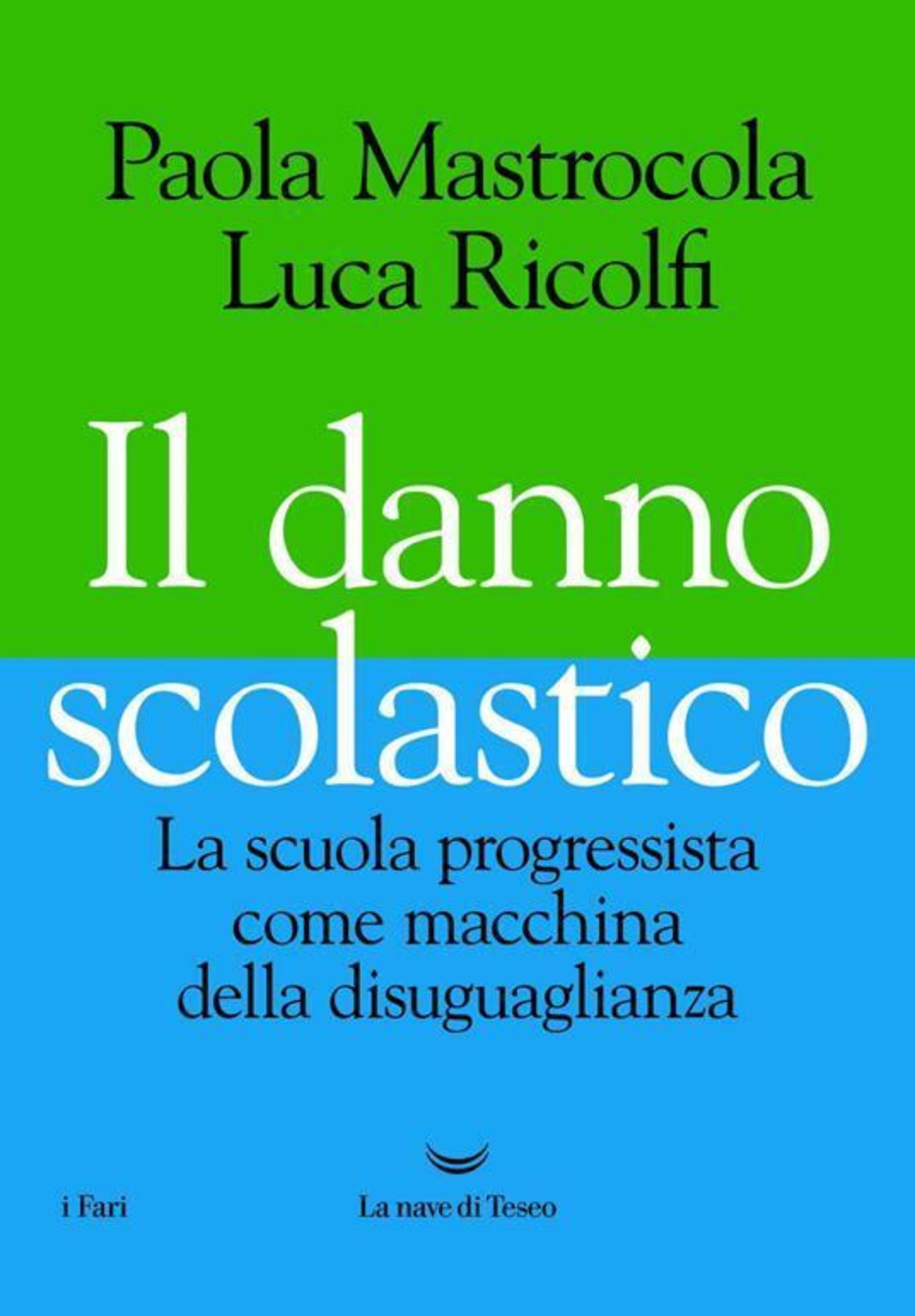 Il danno scolastico, di Paola Mastrocola e Luca Ricolfi