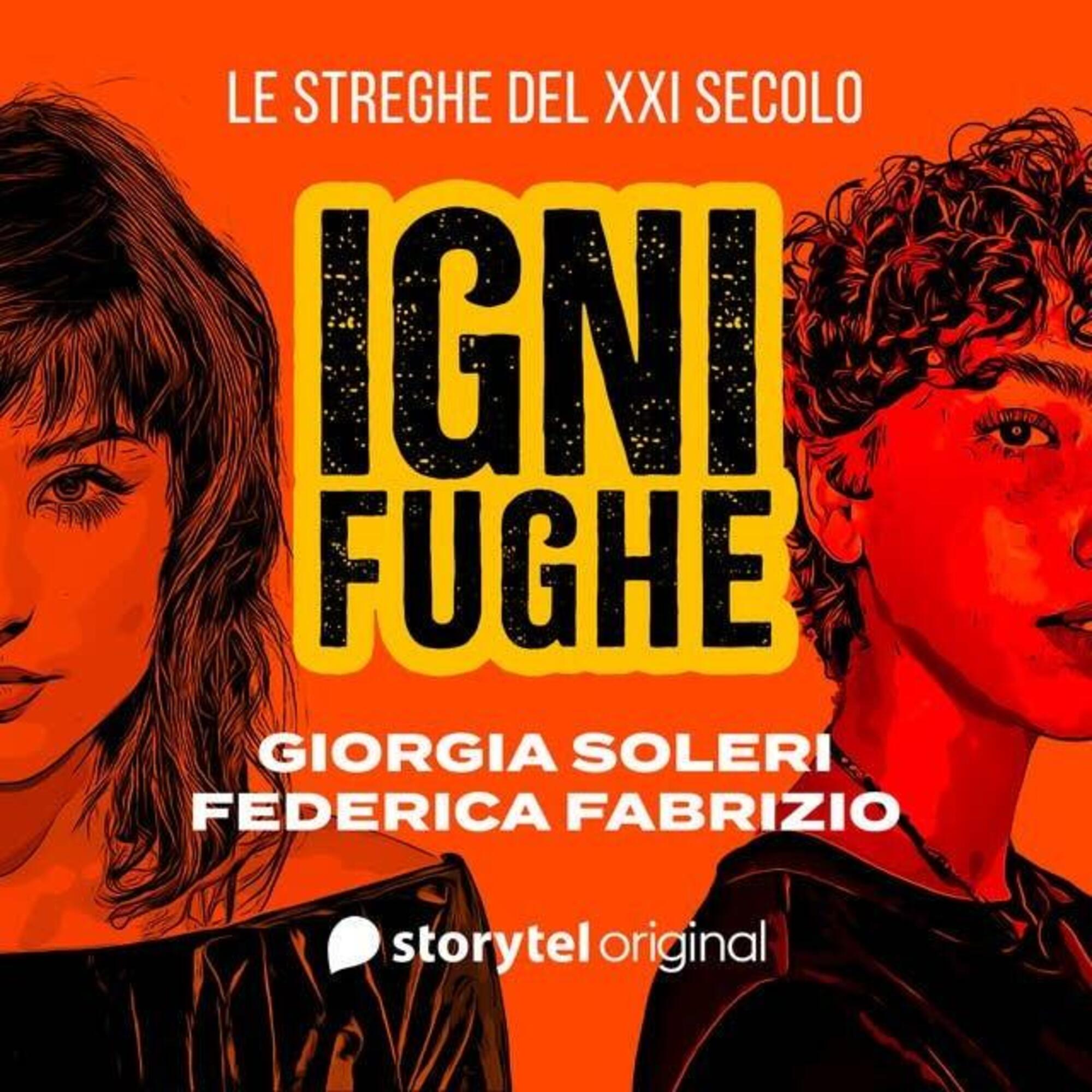 Ignifughe, il podcast di Giorgia Soleri e Federica Fabrizio su Storytel