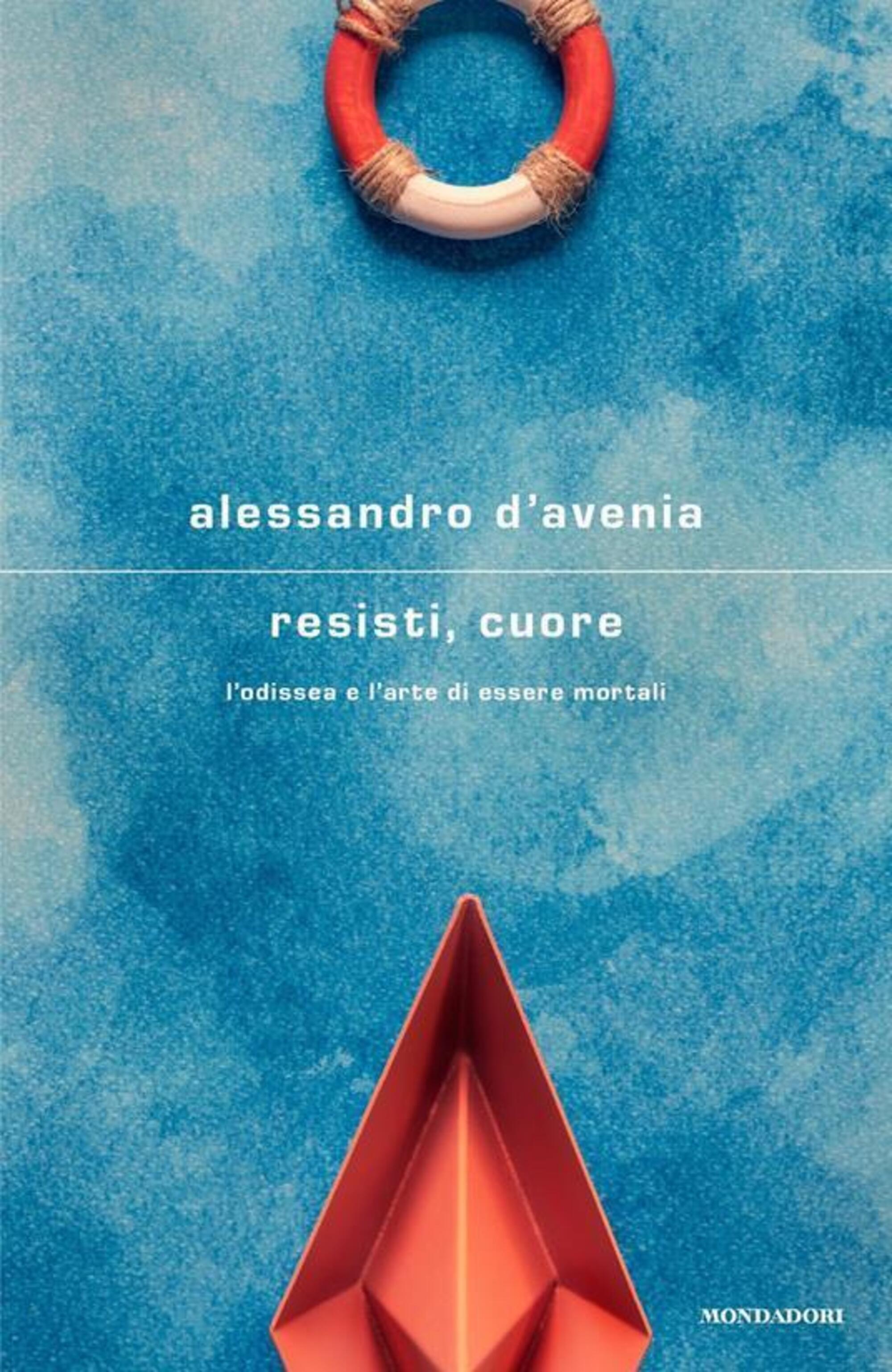Alessandro D&#039;Avenia, &quot;Resisti, cuore&quot; (Mondadori 2023)