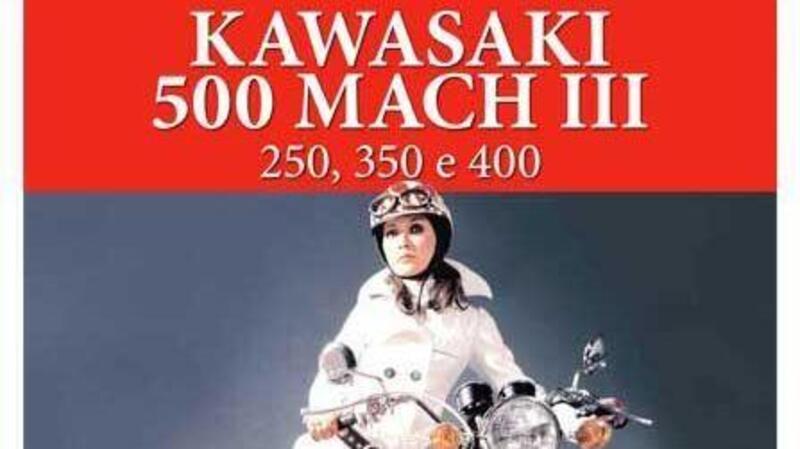 Kawasaki 500 Mach III (250,350 e 400), tutto sul mito