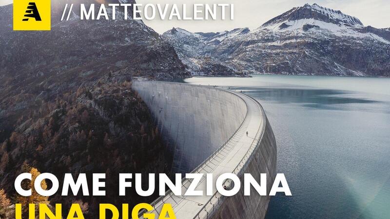 Come funziona una diga? Tutti i segreti delle centrali idroelettriche [VIDEO]