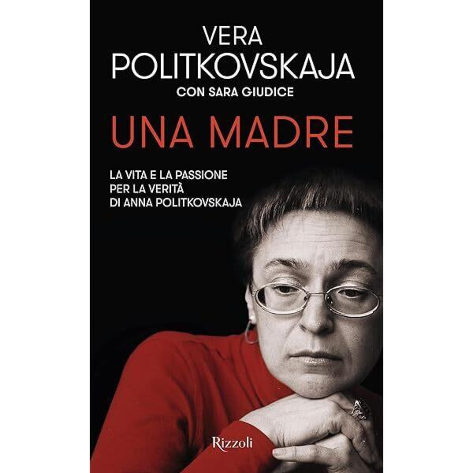 Il libro di Vera Politkovskaja dedicato alla madre e al suo lavoro, alla ricerca della verit&agrave;