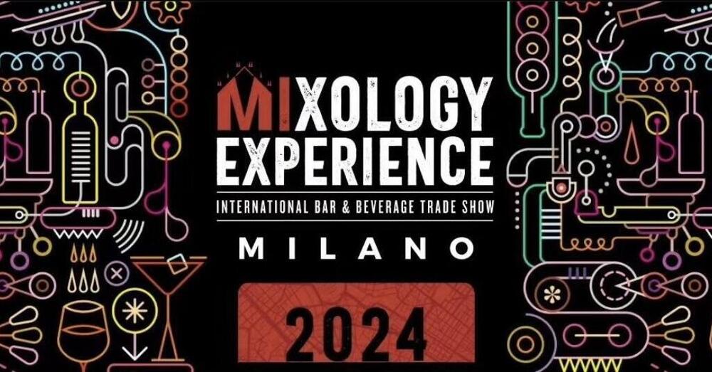 Mixology experience: a Milano il pi&ugrave; grande evento business dedicato al mondo del beverage