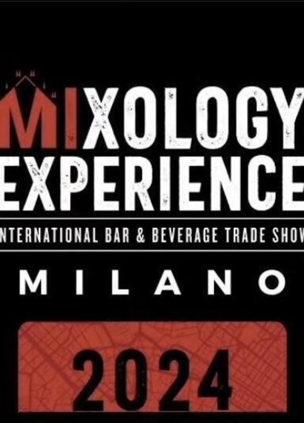 Mixology experience: a Milano il pi&ugrave; grande evento business dedicato al mondo del beverage