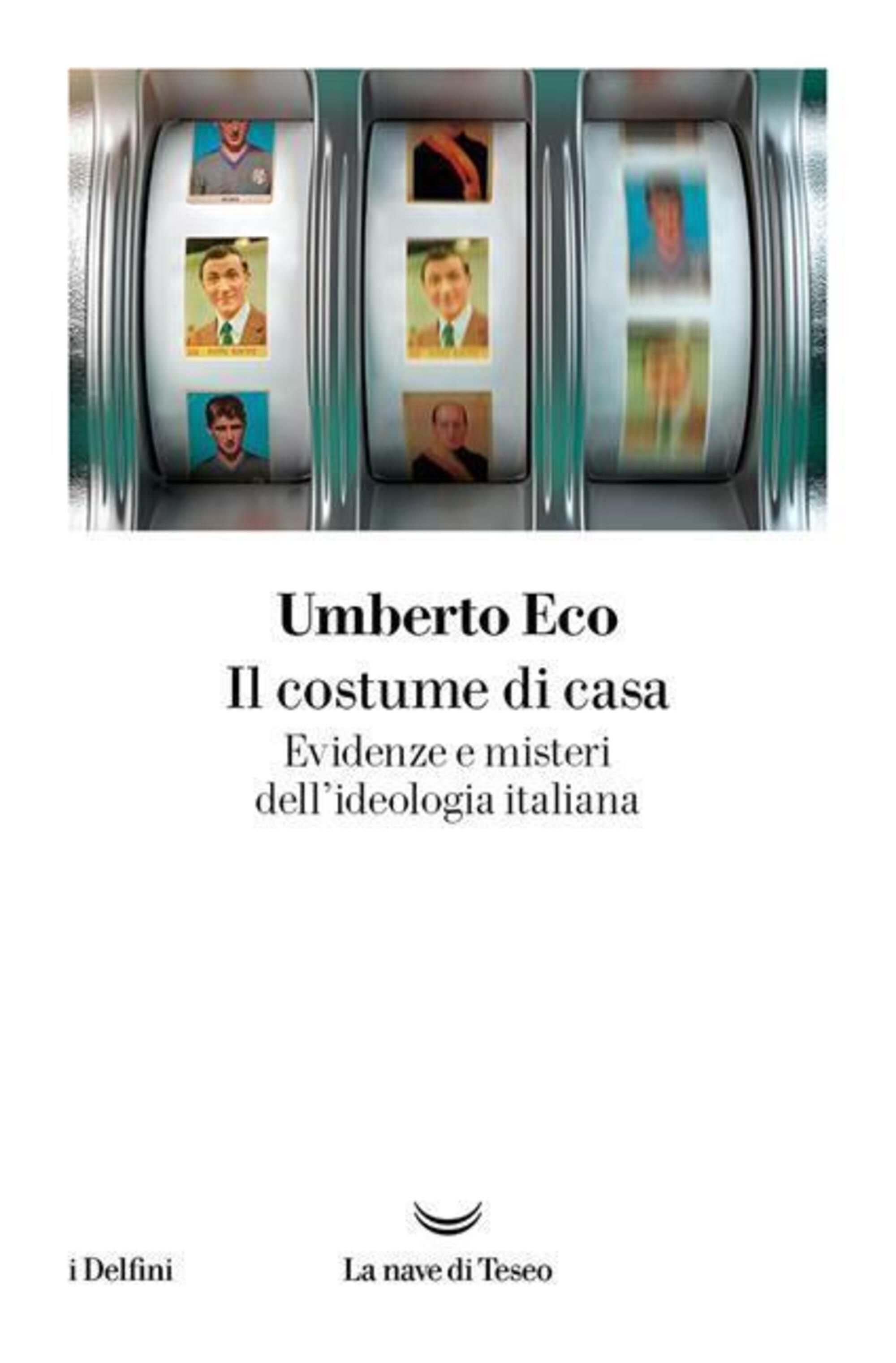 Umberto Eco, Il costume di casa (La nave di Teseo, 2024)