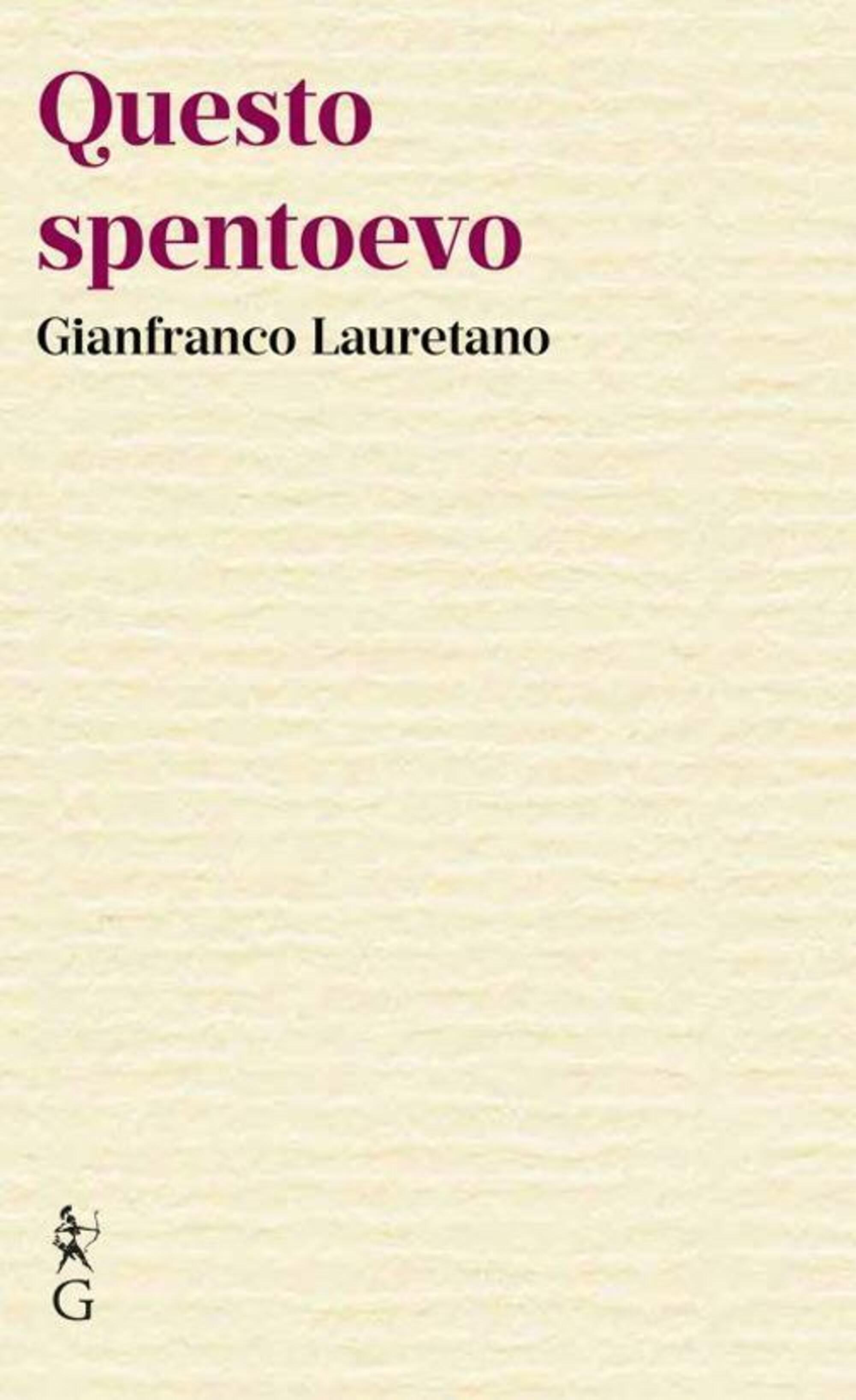 Questo spentoevo, Gianfranco Lauretano (Graphe.it edizioni, 2024)