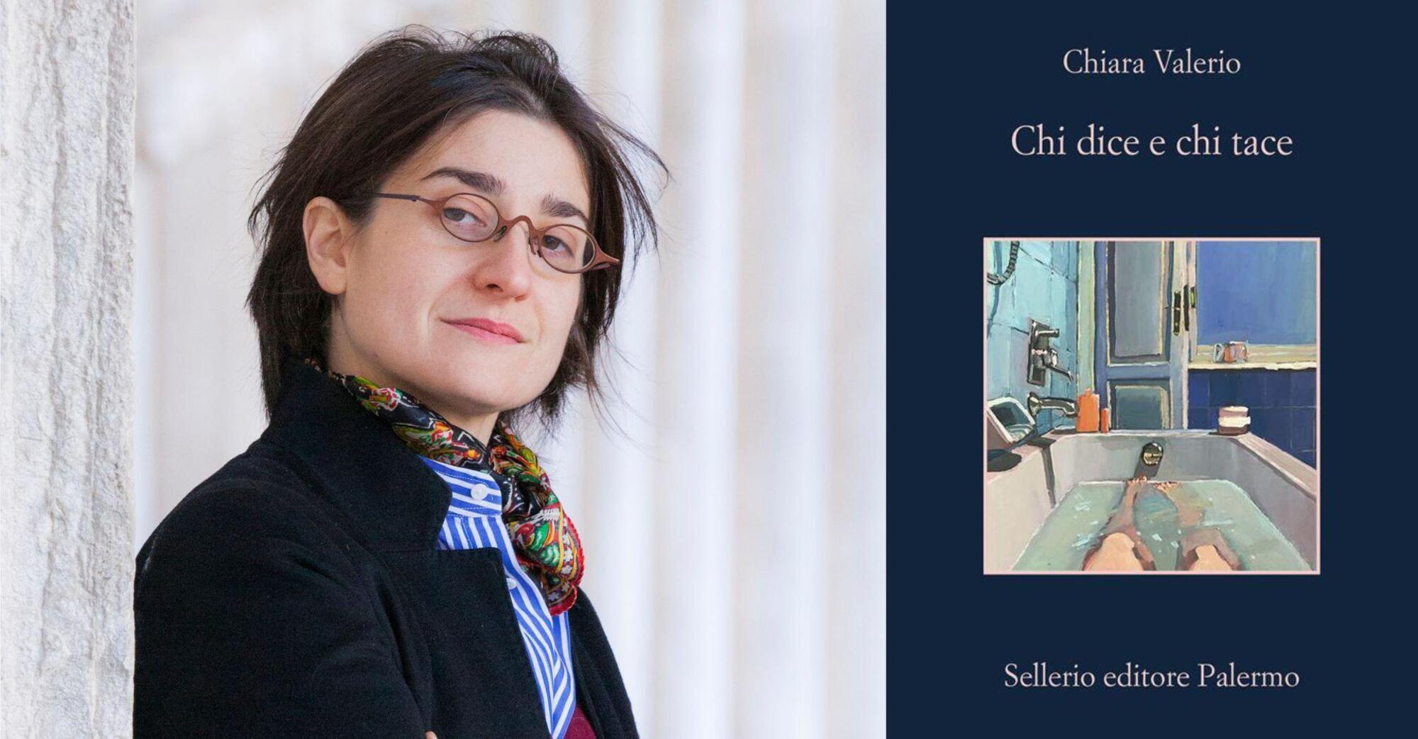 Chiara Valerio e il suo libro candidato al Premio Strega, Chi dice e chi tace (Sellerio)