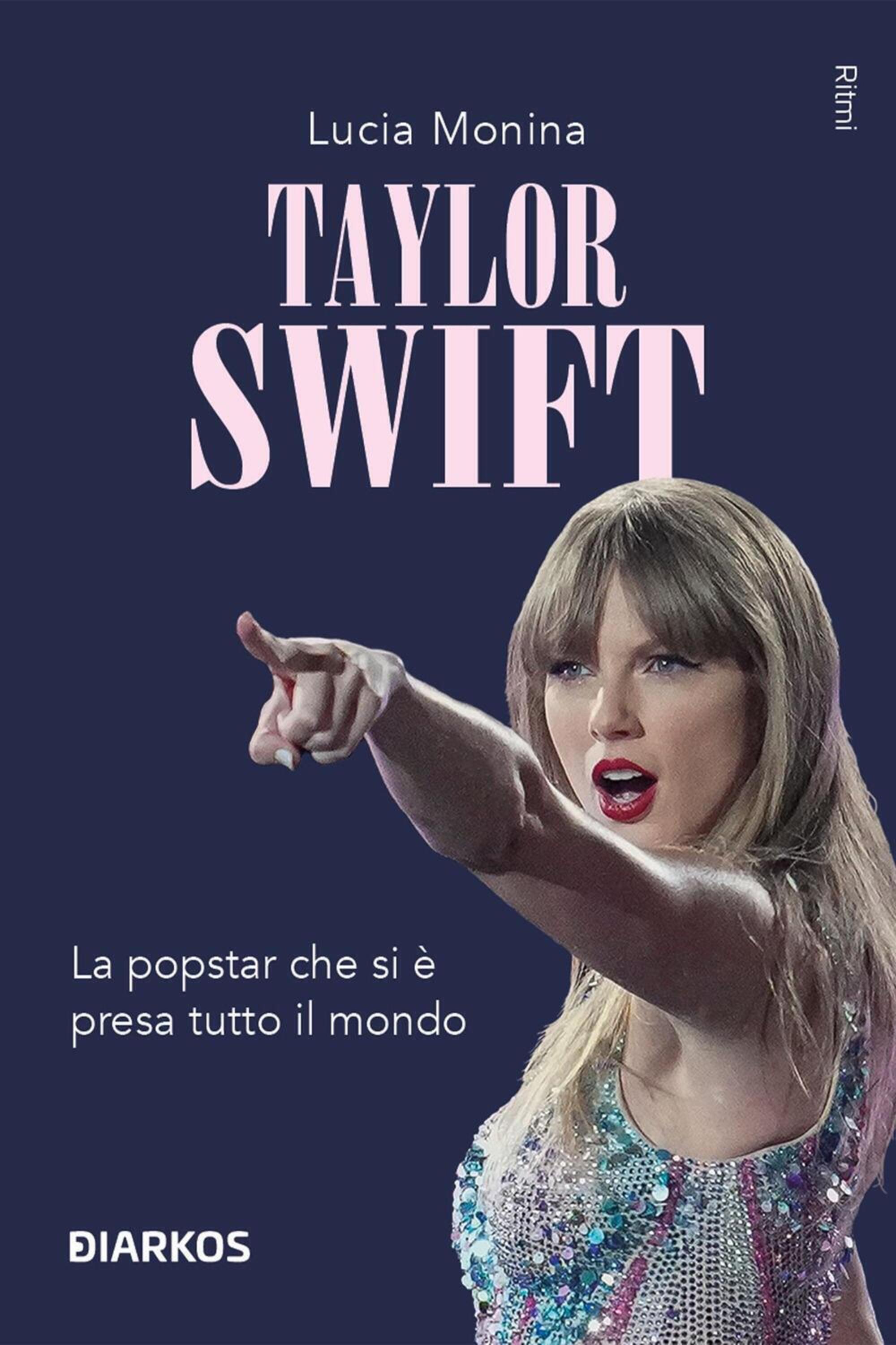 Il libro di Lucia Monina, &quot;Taylor Swift: la popstar che si &egrave; presa tutto&quot; (Diakronos 2024)