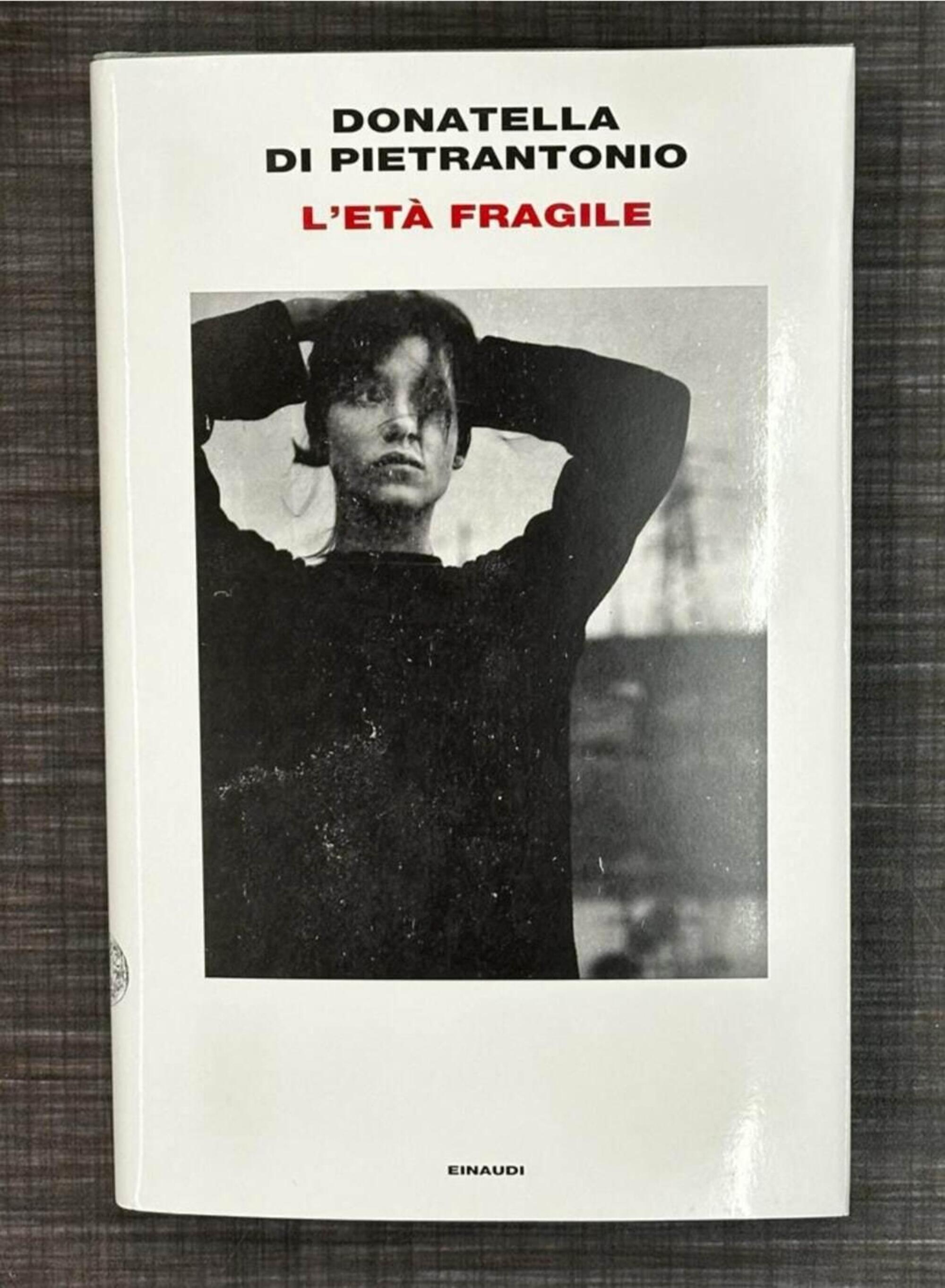 L&#039;et&agrave; fragile di Donatella Di Pietrantonio (Einaudi)