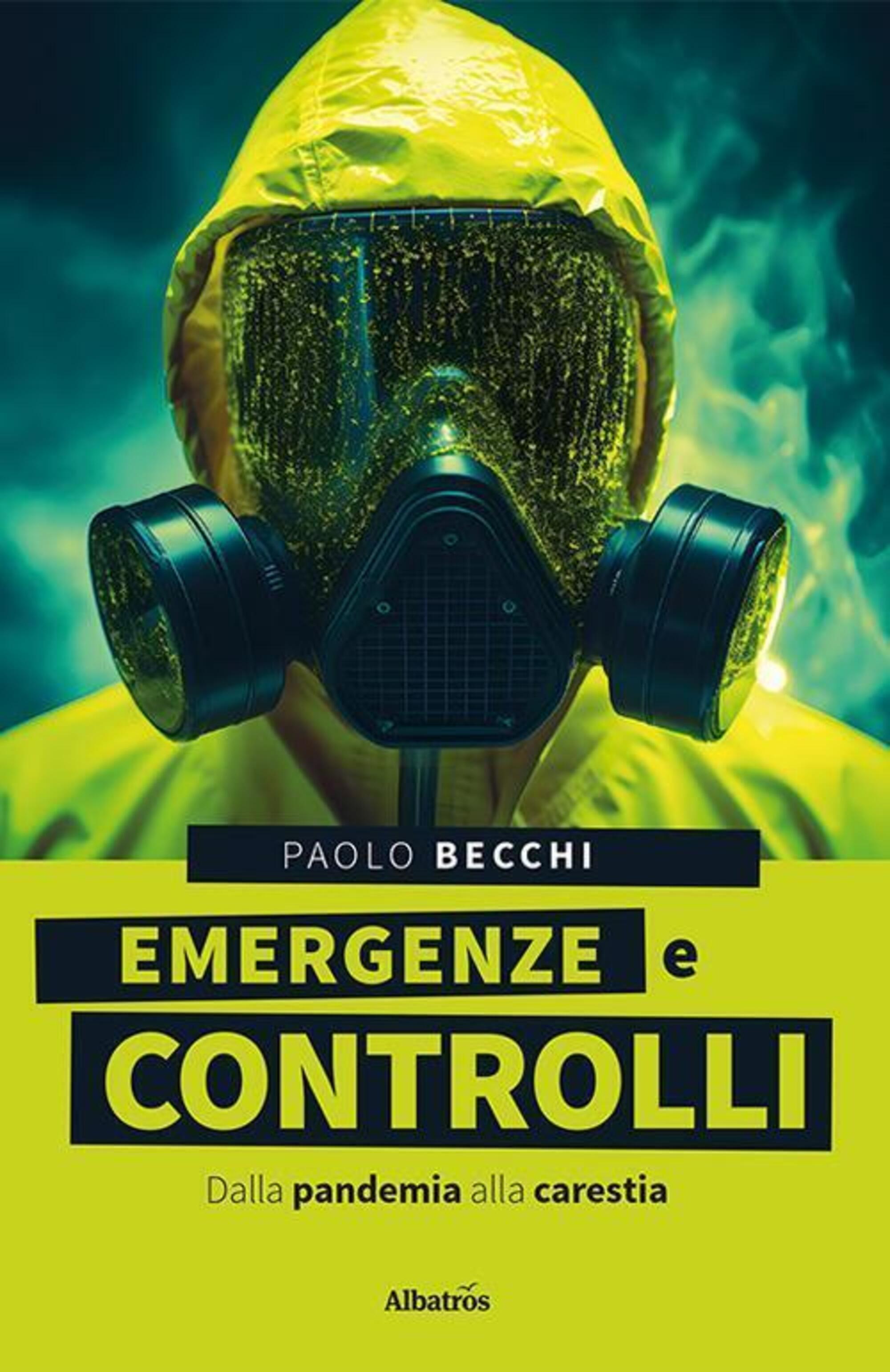 La copertina di &quot;Emergenza e controlli. Dalla pandemia alla carestia&quot; di Paolo Becchi 