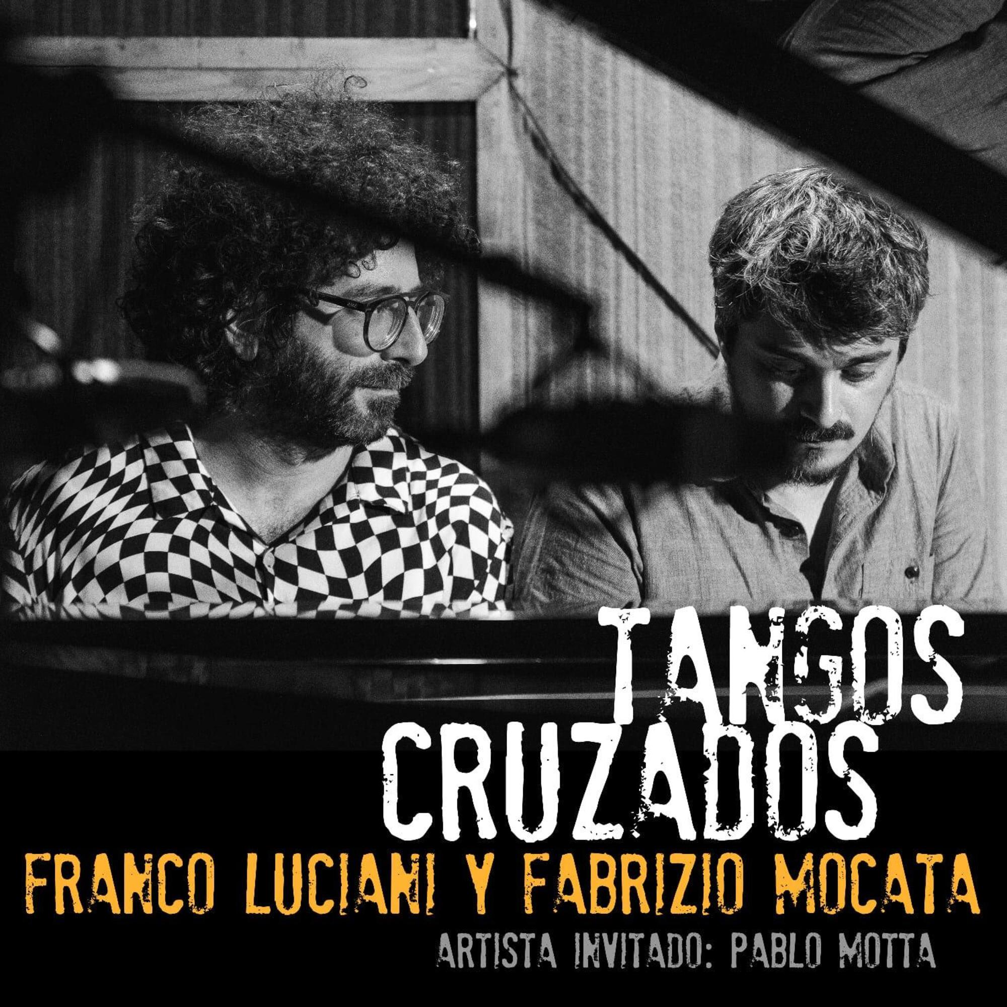 Fabrizio Mocata e Franco Luciani e il disco &ldquo;Tangos Cruzados&rdquo; nominato al Latin Grammy Awards 