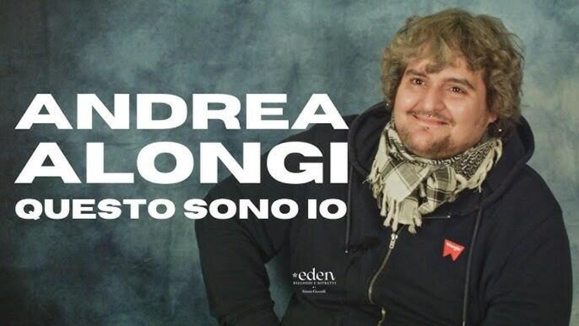 Andrea Alongi oggi, intervistato da Eden - Dialoghi e Ritratti