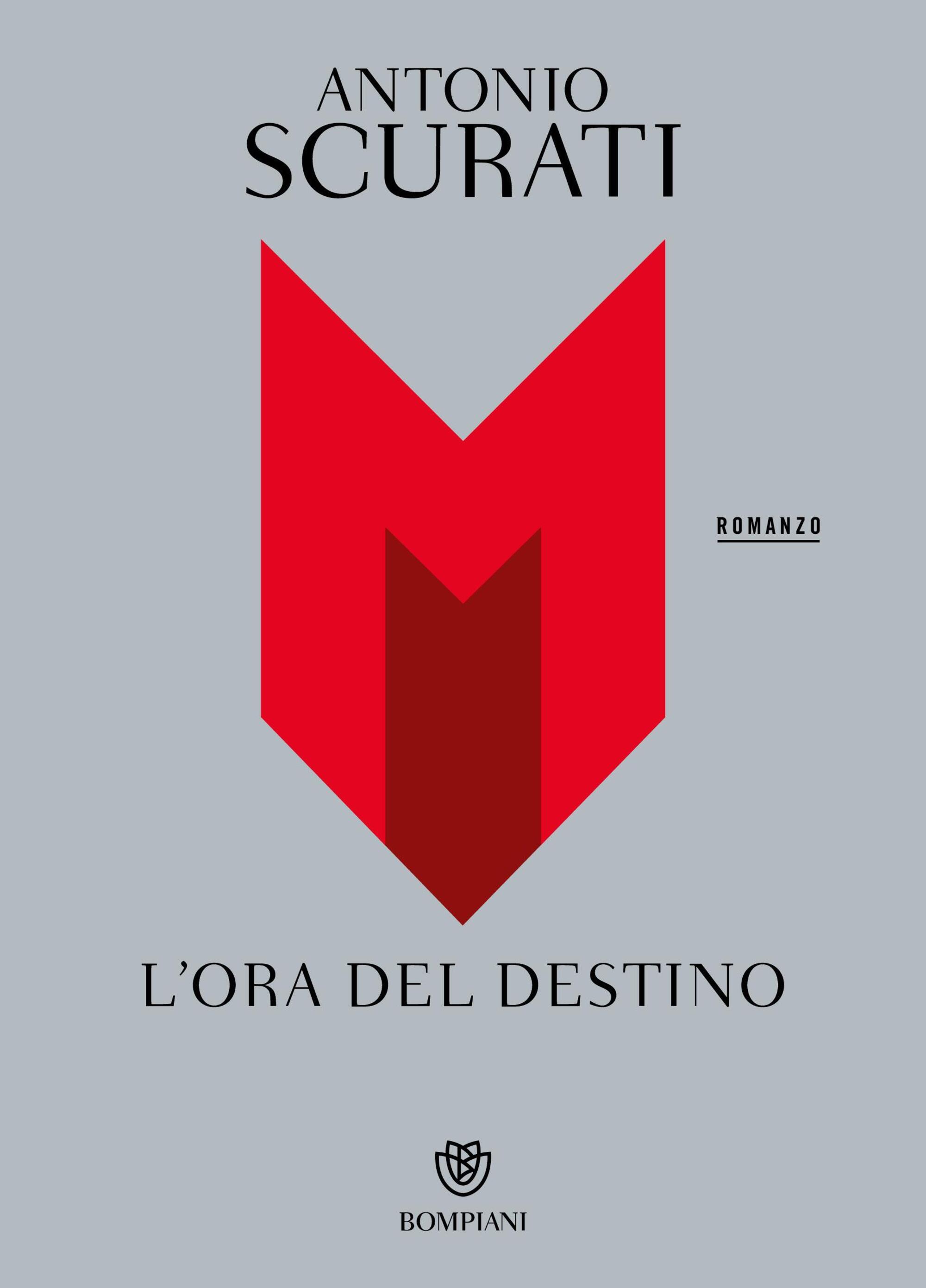 &quot;M. L&#039;ora del destino&quot; di Antonio Scurati (Bompiani, 2024)