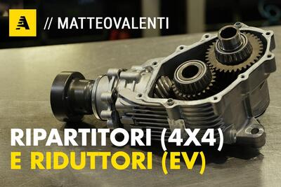 Ripartitori per le 4x4 e riduttori per le auto elettriche: Ma come FUNZIONANO? [VIDEO]