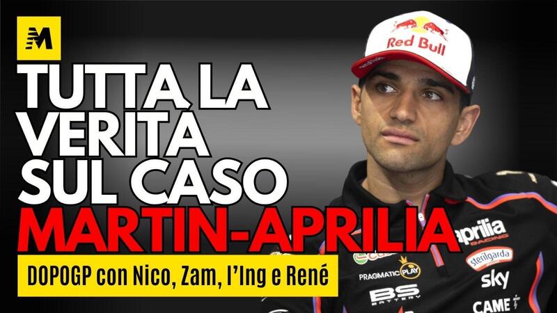 MotoGP 2025. DopoGP Francia: Tutta la verit&agrave; sul caso Martin-Aprilia [VIDEO]
