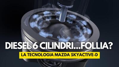 Mazda, le sue tecnologie spiegate bene: ma sono matti a fare un diesel 6 cilindri? [VIDEO]