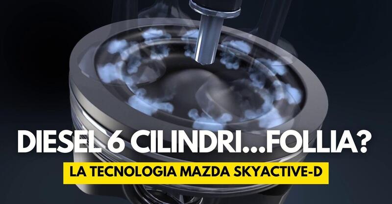 Mazda, le sue tecnologie spiegate bene: ma sono matti a fare un diesel 6 cilindri? [VIDEO]