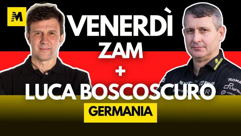 MotoGP 2025. GP di Germania. Il venerd&igrave; con Zam e Luca Boscoscuro - DIRETTA 18,30 [VIDEO]