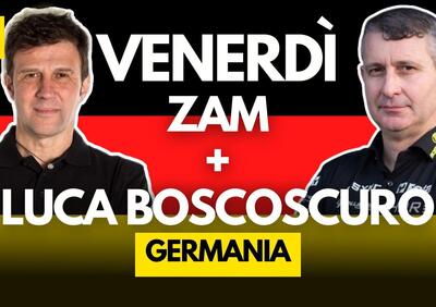 MotoGP 2025. GP di Germania. Il venerdì con Zam e Luca Boscoscuro - DIRETTA 18,30 [VIDEO]