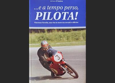 Un libro di corse: Vincenzo Novella pilota, meccanico e tanto altro ancora