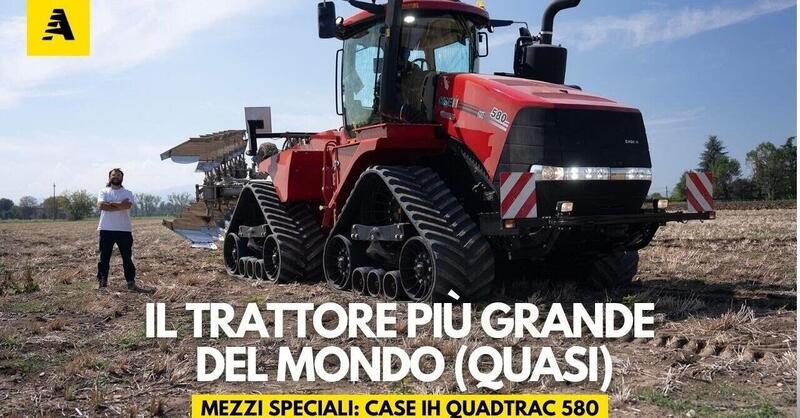 Come si guida (uno dei) trattore pi&ugrave; grandi del mondo? I segreti del Case IH Quadtrac [VIDEO]