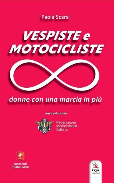 "Vespiste e motocicliste: donne con una marcia in pi&ugrave;". Un libro felice