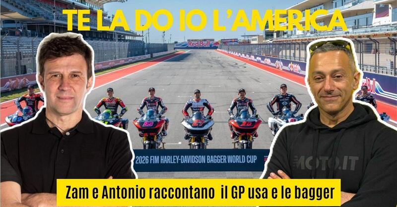 &ldquo;Te la do io l&rsquo;America&rdquo;. Zam e Antonio raccontano il GP USA e le Bagger  [DIRETTA ORE 16]