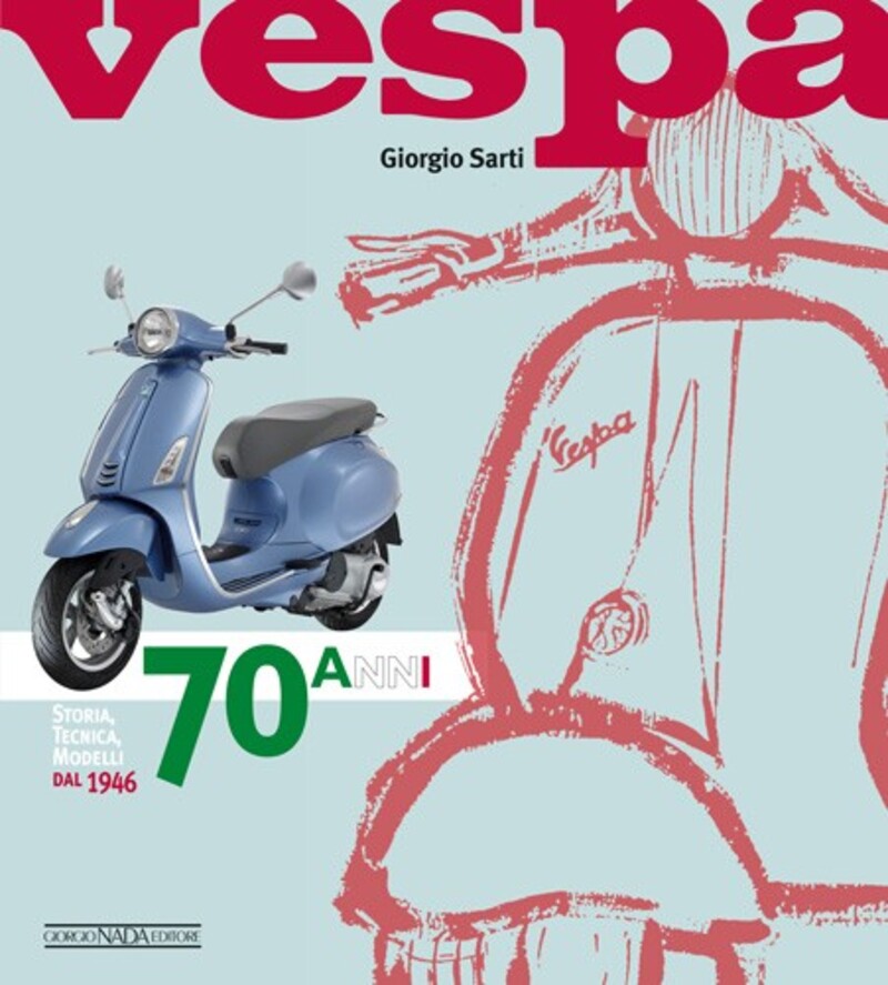 Libri per motociclisti: &ldquo;Vespa 70 anni&rdquo;